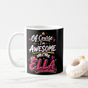 Mug Bien sûr que je suis géniale, je suis Ella