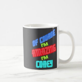 Mug Bien sûr que je suis incroyable, je suis Co Name