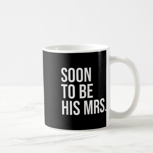 Mug Bientôt Être Sa future épouse épouse épouse (Droite)