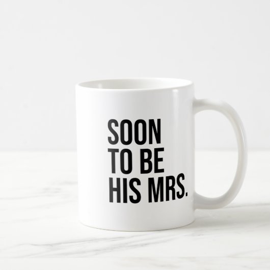 Mug Bientôt Être Sa future épouse épouse épouse (Droite)