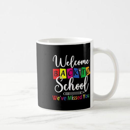 Mug Bienvenue À L'École Nous Vous Avons Manqué Enseign (Droite)
