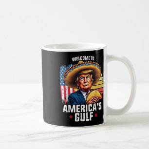 Mug Bienvenue Dans Le Golfe Des Amériques, Drôle Trump