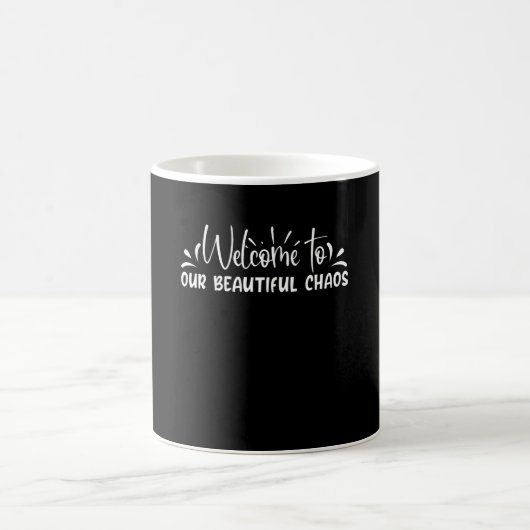 Mug Bienvenue dans notre beau chaos (Centre)