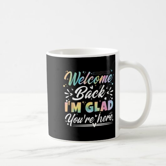 Mug Bienvenue de retour Je suis heureux que vous soyez (Droite)