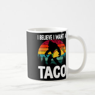 Mug Bigfoot Believer Veut Tacos Sasquatch Cinco De Ma
