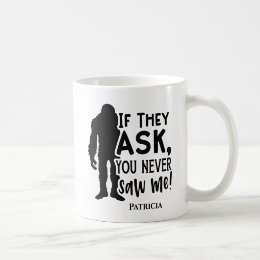 Mug Bigfoot Drôle Tu Ne M'As Jamais Vu (Droite)