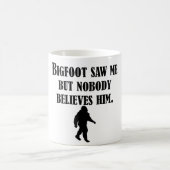 Mug Bigfoot m'a vu (Centre)