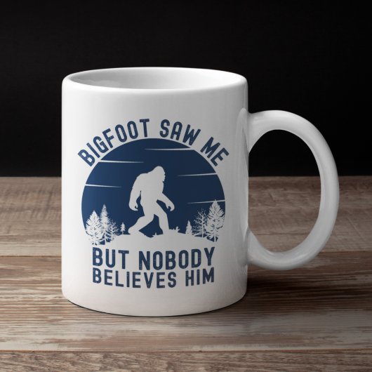 Mug Bigfoot Saw me but nobody believes him funny