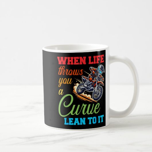 Mug Biker Motorcycle Lover When Life Throws You A Curv (Droite)