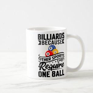 Mug Billard Parce Que Les Autres Sports Ne Nécessitent
