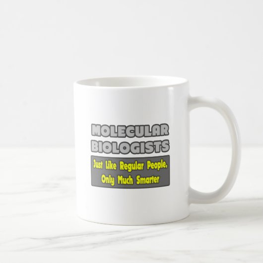 Mug Biologistes moléculaires ... Plus intelligent (Droite)