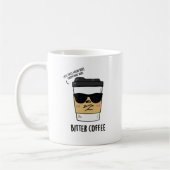 Mug Bitter Café amusant Boire Pun (Gauche)