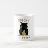 Mug Black Cat Funny Crochet parce que le meurtre est f (Centre)