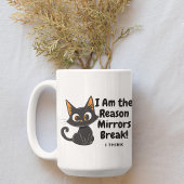 Mug Black Cat Je suis la raison pour laquelle les miro