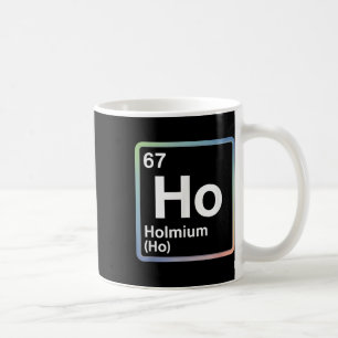 Mug Blague drôle 67 Mème Holmium Physique Professeur d