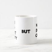 Mug Blague sur le café, la réalité et le doute  (Centre)