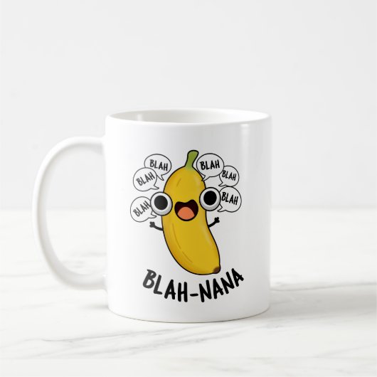 Mug Blah-nana Funny Banana Pun (Gauche)