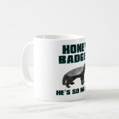 Mug Blaireau de miel il est si méchant (Devant gauche)