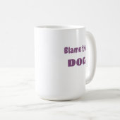 Mug "Blâmer le chien" "Ce n'est pas ma faute" Drôle (Devant droit)