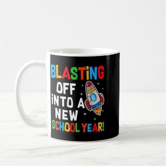 Mug Blasting Off Into A New School Year First Day Teac (Gauche)