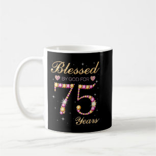 Mug Blessed By God For 75 Years Old 75th Birthday