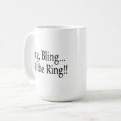 Mug Bling Bling j'ai obtenu le fiançailles de mariage (Devant gauche)