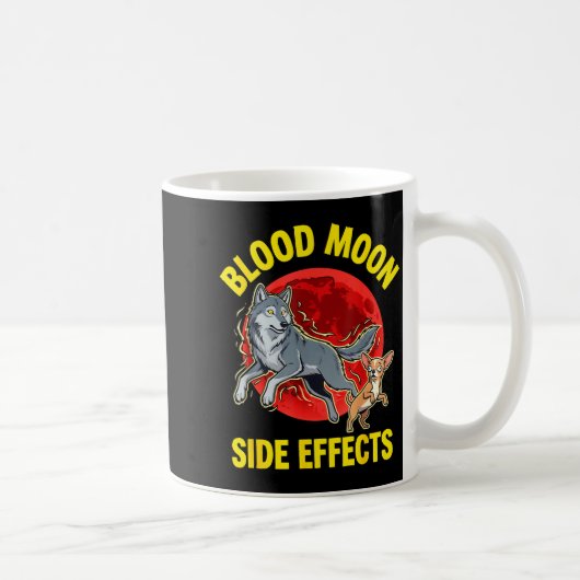 Mug Blood moon side effects funny chihuahua wolf (Droite)