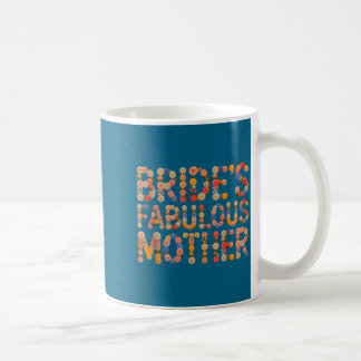 Mug Bloom bride's fabulous mother do crew tribe bridal