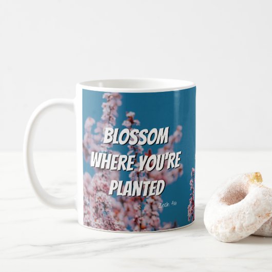 Mug BLOSSOM OÙ VOUS ÊTES PLANTÉ Inspirationnelle perso (Avec donut)