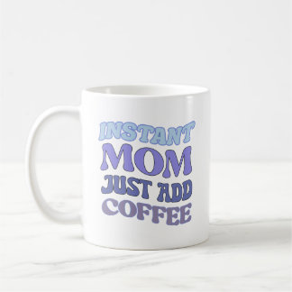 Mug Blue Instant Maman Ajoute Juste Un Coffre De Café