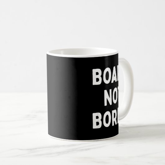 Mug Board Not Bored Funny Board Game Geek Quote Nerdy (Devant droit)