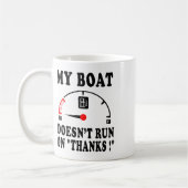Mug Boating Sarcastic Saying My Boat Doesn't Run On Th (Gauche)