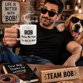 Mug Bob Me Rend Heureux Cadeau Personnalisé Nom Funny