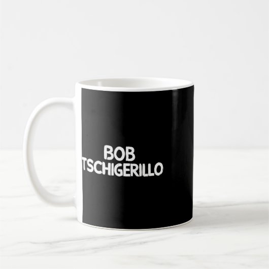 Mug Bob Tschigerillo (Gauche)