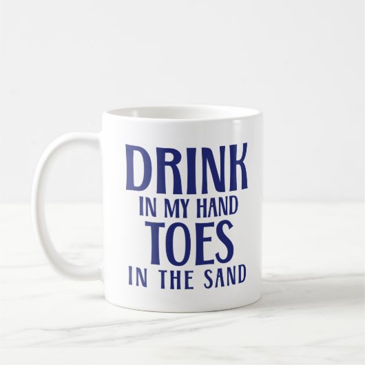 Mug Boire dans mes orteils main dans le sable Citation (Gauche)