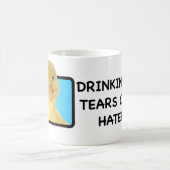Mug Boire des larmes de mes haineux, poussin de bébé (Centre)