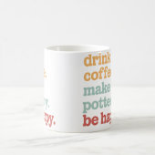 Mug Boire du café Faire de la poterie Être heureux Pot (Centre)