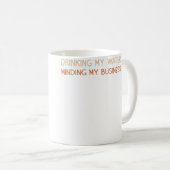 Mug Boire Mon Eau Me Mêle De Mes Affaires (Devant droit)
