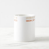 Mug Boire Mon Eau Me Mêle De Mes Affaires (Centre)