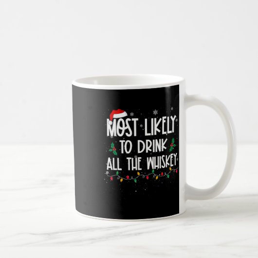 Mug Boit le Plus Probablement Tout le Whisky Noël Boit (Droite)