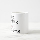 Mug Bon Matin De Belles Citations Drôle (Centre)