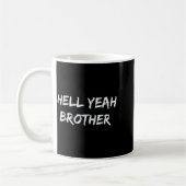 Mug Bon ouais frère citation drôle (Gauche)