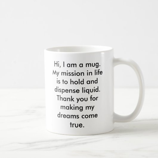 Mug Bonjour, je suis une tasse.  Ma mission dans la (Droite)