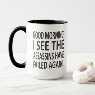 Mug Bonjour je vois les assassins avoir échoué encor