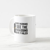 Mug Bonjour, je vois que les assassins ont échoué (Devant gauche)