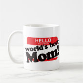 Mug Bonjour mon nom est la meilleure maman du monde (Gauche)