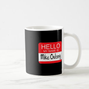 Mug Bonjour Mon nom est Mike Oxlong Fun Adult Humor Jo