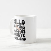 Mug Bonjour saison de chasse Goodbye Boyfriend (Devant gauche)