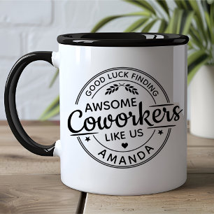 Mug Bonne Chance Pour Trouver De Meilleurs Collègues s