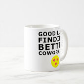 Mug Bonne chance trouvant les collègues drôles de (Devant droit)